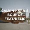 CALVIN HARRIS - Bounce (Feat. Kelis)